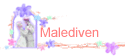Malediven
